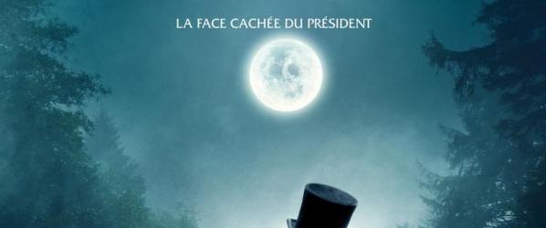 MEDIA - ABRAHAM LINCOLN  CHASSEUR DE VAMPIRES  - Une affiche française et une bande-annonce VOST 