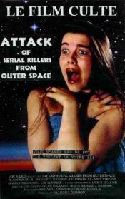 Photo de Attack of Serial Killers from Outer Space 1 / 1