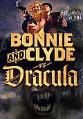 Bonnie  Clyde vs Dracula