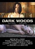 DARK WOODS Une affiche pour DARK WOODS avec James Russo et Tracy Coogan