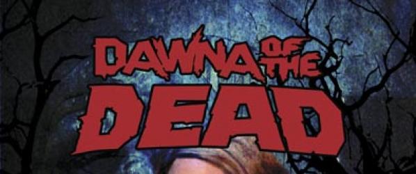 DAWNA OF THE DEAD  la morte en chaleur