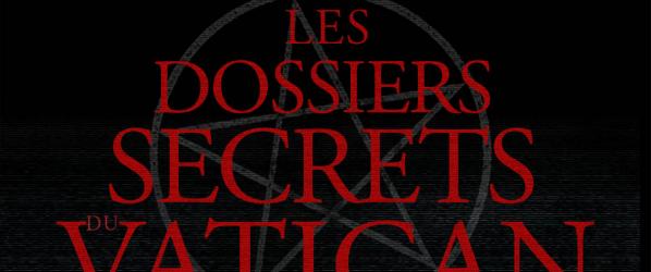 CONCOURS - DOSSIERS SECRETS DU VATICAN LES Des DVDs à gagner