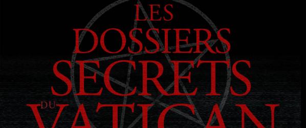 CONCOURS - DOSSIERS SECRETS DU VATICAN LES Des DVDs à gagner 