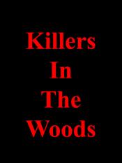 Killers In The Woods
