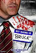 MY NAME IS BRUCE MY NAME IS BRUCE une sortie cinéma envisagée