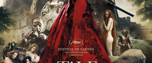 CRITIQUES - TALE OF TALES de Matteo Garrone - Avant-première