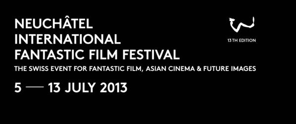 EVENTS - NEUCHATEL INTERNATIONAL FANTASTIC FILM FESTIVAL Du 5 et au 13 juillet - Le programme complet