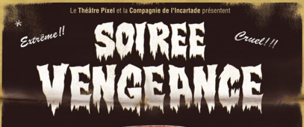 THEATRE - Soirée vengeance le retour du Grand Guignol à Paris 