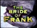 Photo de The Bride of Frank 8 / 12